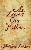 As Loved Our Fathers