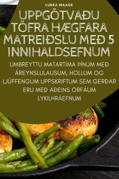 Cover UPPGÖTVAÐU TÖFRA HÆGFARA MATREIÐSLU MEÐ 5 INNIHALDSEFNUM