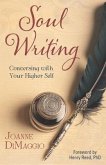Soul Writing: Conversing with Your Higher Self