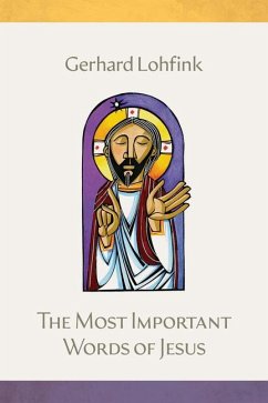 The Most Important Words of Jesus - Lohfink, Gerhard