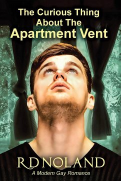 The Curious Thing about the Apartment Vent - Noland, R. D.