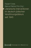 Literarische Interventionen im deutsch-jüdischen Versöhnungsdiskurs seit 1945 (eBook, PDF)