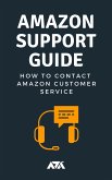 Amazon Support Guide on How To Contact Amazon Customer Service (eBook, ePUB)