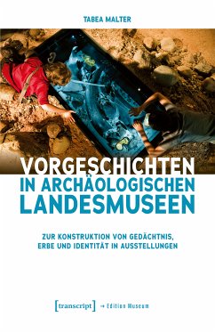 Vorgeschichten in Archäologischen Landesmuseen (eBook, PDF) - Malter, Tabea