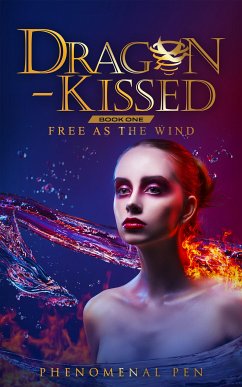 Dragon-kissed (eBook, ePUB) - Pen, Phenomenal