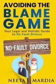 Avoiding the Blame Game: Your legal and holistic guide to no fault divorce