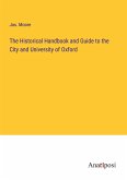 The Historical Handbook and Guide to the City and University of Oxford