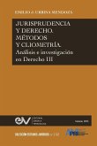 JURISPRUDENCIA Y DERECHO, MÉTODO Y CLIOMETRÍA. Análisis e investigación en Derecho III