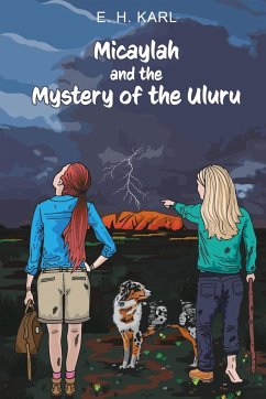 Micaylah and the Mystery of the Uluru - Karl, E. H.