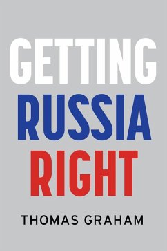 Getting Russia Right - Graham, Thomas