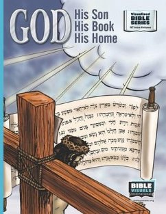 God, His Son, His Book, His Home: New Testament Introductory Volume - Greiner, Ruth B.; International, Bible Visuals