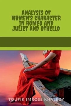 Analysis of Women's Character in Romeo and Juliet and Othello - Imrose, Toufik