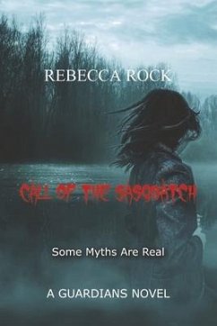Call of the Sasquatch: A Guardians Novel Volume 2 - Rock, Rebecca