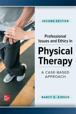 Professional Issues and Ethics in Physical Therapy: A Case-Based Approach, Second Edition - Kirsch, Nancy