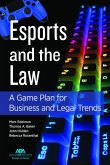 Esports and the Law: A Game Plan for Business and Legal Trends