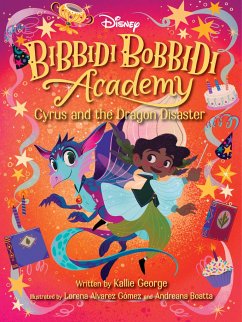 Disney Bibbidi Bobbidi Academy #4: Cyrus and the Dragon Disaster - George, Kallie