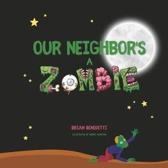 Our Neighbor's a Zombie - Benedetti, Brian