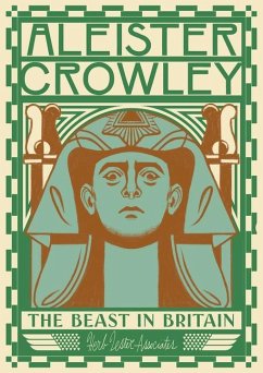 Aleister Crowley: The Beast in Britain - Lachman, Gary