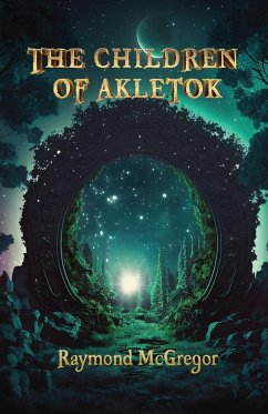 The Children of Akletok - McGregor, Raymond