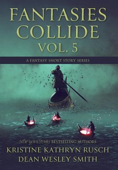 Fantasies Collide, Vol. 5 - Rusch, Kristine Kathryn; Smith, Dean Wesley