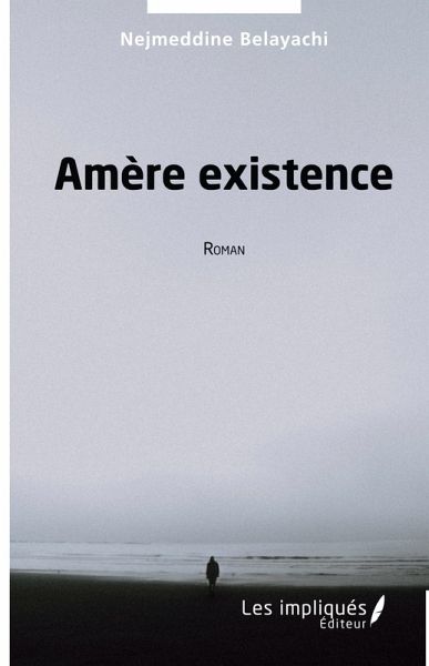 Amère existence Amère existence