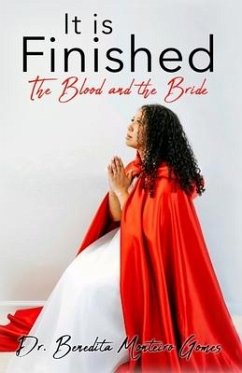 It is Finished The Blood and the Bride - Gomes, Benedita Monteiro