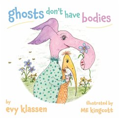 ghosts don't have bodies - Klassen, Evy
