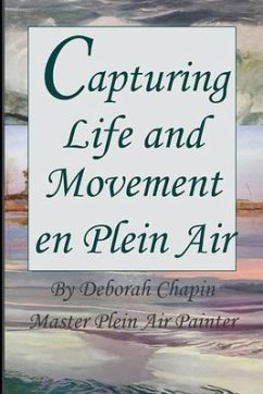 Capturing Life and Movement en Plein Air - Chapin, Deborah