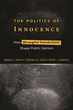 The Politics of Innocence - Norris, Robert J; Hicks, William D; Mullinix, Kevin J