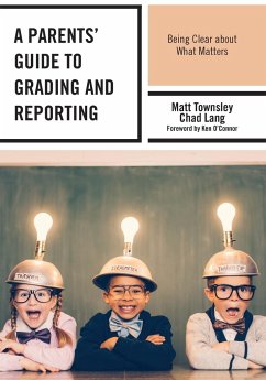 A Parents' Guide to Grading and Reporting - Townsley, Matt; Lang, Chad