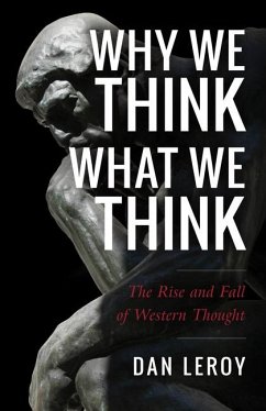 Why We Think What We Think - Leroy, Daniel