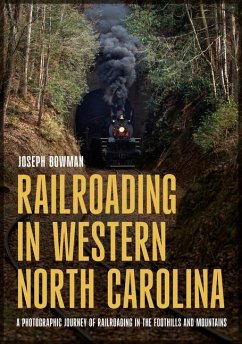 Railroading in Western North Carolina - Bowman, Joseph