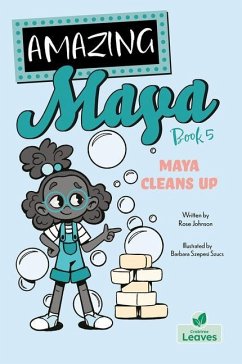 Maya Cleans Up - Johnson, Rose