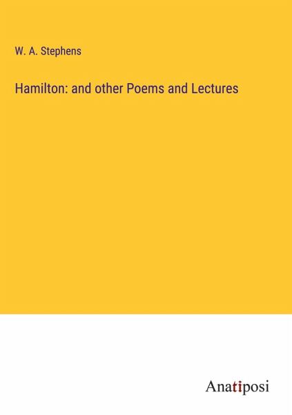 Hamilton: and other Poems and Lectures Hamilton: and other Poems and Lectures