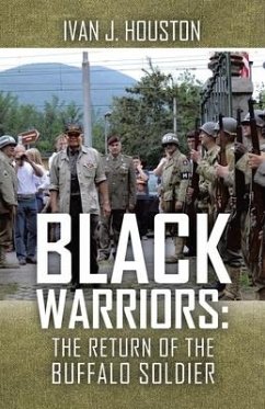 Black Warriors: the Return of the Buffalo Soldier - Houston, Ivan J.
