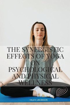 The Synergistic Effects of Yoga on Psychological - Hillevi, Jakobsson