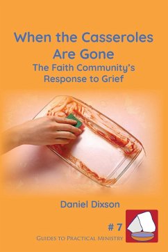 When the Casseroles Are Gone - Dixson, Daniel