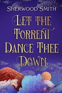 Let the Torrent Dance Thee Down - Smith, Sherwood
