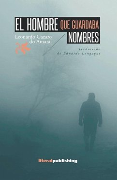 El hombre que guardaba nombres - Amaral, Leonardo Gazaro Do