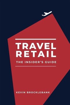 Travel Retail - An Insider's Guide - Brocklebank, Kevin
