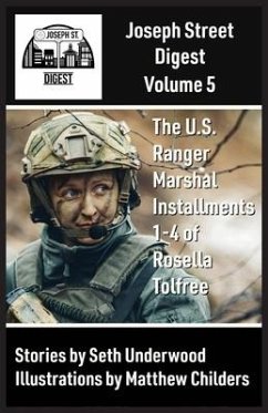 Joseph Street Digest Volume 5- The U.S. Ranger Marshal Installments - Underwood, Seth