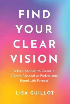 Find Your Clear Vision - Guillot, Lisa