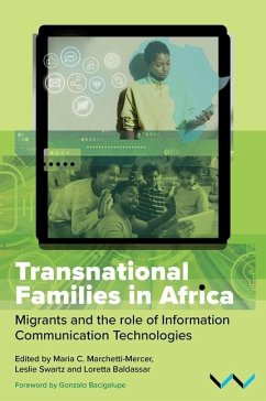 Transnational Families in Africa - Marchetti-Mercer, Maria C; Price, Esther; Rafaely, Daniella; Warria; Swartz, Leslie; Baldassar, Loretta; Coka, Thembelihle; Kabaghe, Glory; Madonsela, Sonto; Maja, Lactricia; Mathebula, Risuna; Moyo, Siko