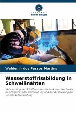 Wasserstoffrissbildung in Schweißnähten - Martins, Waldemir dos Passos