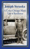 Joseph Strunka A Ceska Chicago Man's Tale of Resilience