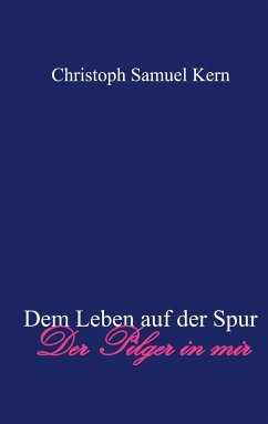 Dem Leben auf der Spur - Kern, Christoph Samuel