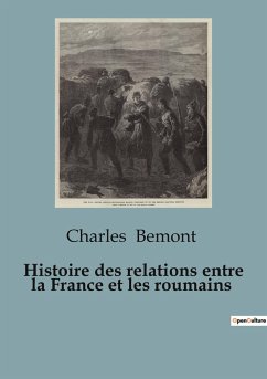 Histoire des relations entre la France et les roumains - Bemont, Charles