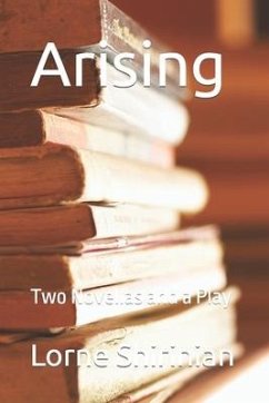 Arising: Two Novellas and a Play - Shirinian, Lorne