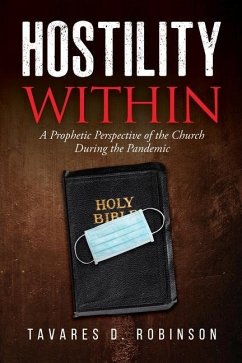 Hostility Within: A Prophetic Perspective of the Church During the Pandemic - Robinson, Tavares D.