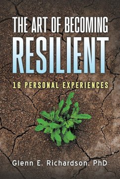 The Art of Becoming Resilient - Richardson, Glenn E.